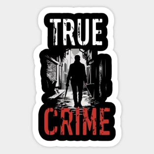 True Crime Fanatic Criminology Crime Junkie Serial Killer Gift For Cirme Fan Sticker